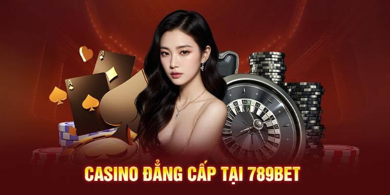 Casino đẳng cấp và hiện đại