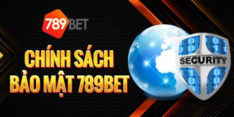 Chính sách bảo mật từ nhà cái 789Bet cùng một vài điểm đặc biệt