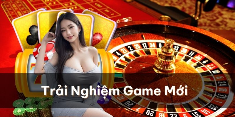 Trải nghiệm chơi game cực kì tươi mới