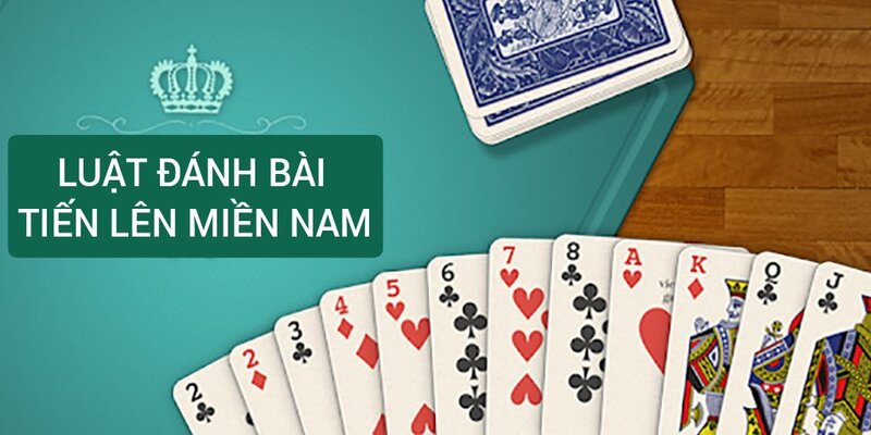 Luật Tiến Lên Miền Nam cho người mới