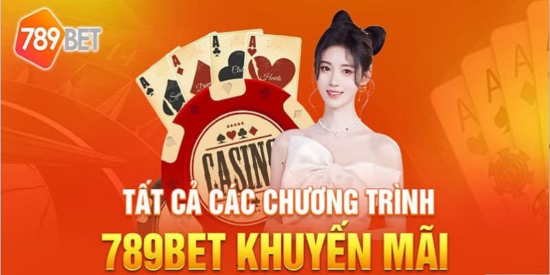 Tổng hợp khuyến mãi cho hội viên tại 789Bet