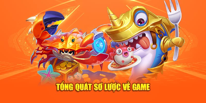 Tổng quát sơ lược về game 